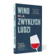 Elisabeth Schneider - Wino dla zwykłych ludzi