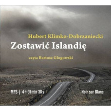 Hubert Klimko-Dobrzaniecki - Zostawić Islandię